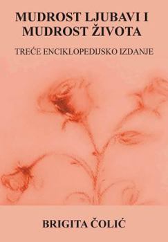 Paperback Mudrost Ljubavi I Mudrost Zivota: Trece Enciklopedijsko Izdanje [Croatian] Book