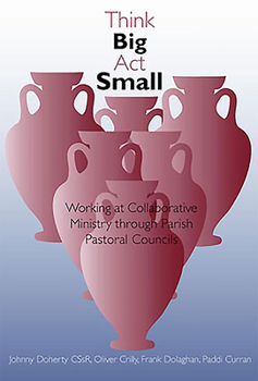 Paperback Think Big, ACT Small: Working at Collaborative Ministry Through Parish Pastoral Councils Book