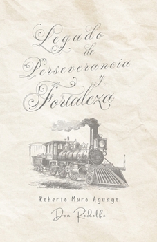 Paperback Legado de Perseverancia y Fortaleza -: Rodolfo Muro [Spanish] Book