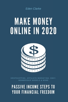 Make Money Online in 2020: Passive Income Steps to Your Financial Freedom