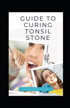 Paperback Guide to Curing Tonsil Stone Book