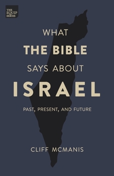 Paperback What the Bible Says About Israel: Past, Present, and Future Book