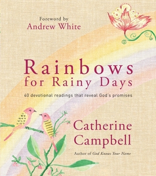 Hardcover Rainbows for Rainy Days: 40 Devotional Readings That Reveal God's Promises Book
