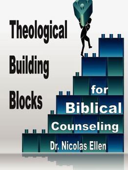 Paperback Theological Building Blocks for Biblical Counseling Book
