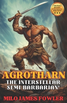 Paperback AGROTHARN the Interstellar Semi-Barbarian! Book