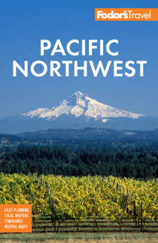 Paperback Fodor's Pacific Northwest: Portland, Seattle, Vancouver & the Best of Oregon and Washington Book