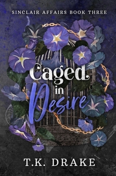 Caged in Desire (Sinclair Affairs) - Book #3 of the Sinclair Affairs