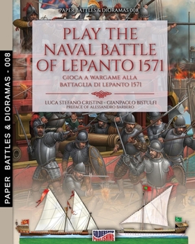 Paperback Play the naval battle of Lepanto 1571: Gioca a Wargame alla battaglia di Lepanto 1571 Book