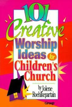 Paperback 101 Creative Worship Ideas for Children's Church Book
