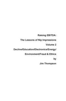 Paperback Raising EBITDA: The Lessons of Nip Impressions Volume 2: Decline/Education/Electronics/Energy/Environment/Fraud & Ethics Book