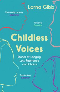 Paperback Childless Voices: Stories of Longing, Loss, Resistance and Choice Book