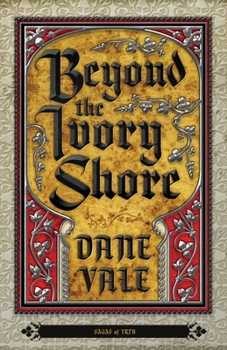 Beyond the Ivory Shore - Book #4 of the Sagas of Irth