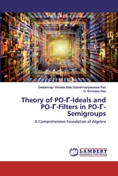 Paperback Theory of PO-&#915;-Ideals and PO-&#915;-Filters in PO-&#915;-Semigroups Book