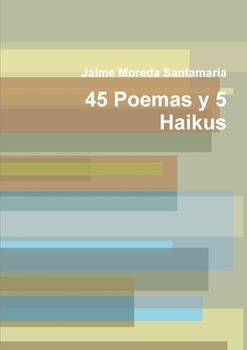 Paperback 45 Poemas y 5 Haikus [Spanish] Book