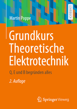 Paperback Grundkurs Theoretische Elektrotechnik: Q, E Und B Begründen Alles [German] Book