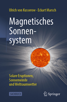 Paperback Magnetisches Sonnensystem: Solare Eruptionen, Sonnenwinde Und Weltraumwetter [German] Book