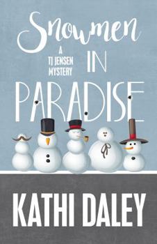 Snowmen in Paradise - Book #2 of the TJ Jensen Mystery