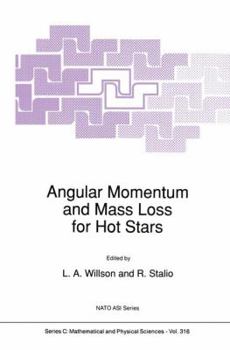Paperback Angular Momentum and Mass Loss for Hot Stars Book