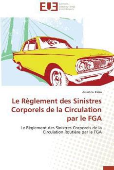 Paperback Le Règlement Des Sinistres Corporels de la Circulation Par Le Fga [French] Book