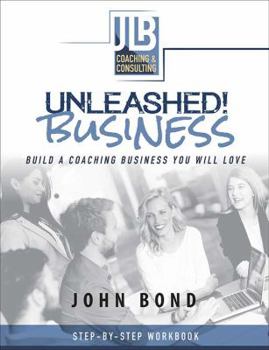 Paperback Unleashed! Business: Build a Coaching Business You Will Love Book