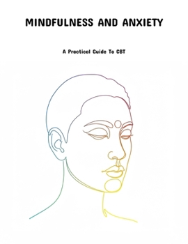 Paperback Mindfulness And Anxiety: A Practical Guide To Cbt Book