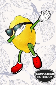 Composition Notebook: Cute Funny Dabbing Lemon