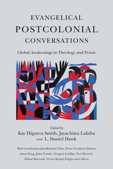 Paperback Evangelical Postcolonial Conversations: Global Awakenings in Theology and PRAXIS Book