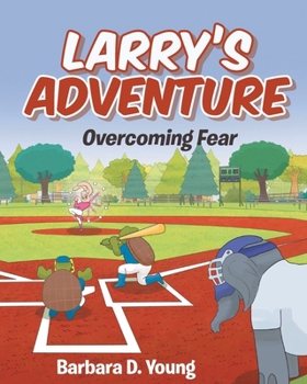 Paperback Larry's Adventure: Overcoming Fear Book
