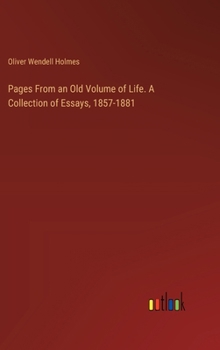 Hardcover Pages From an Old Volume of Life. A Collection of Essays, 1857-1881 Book