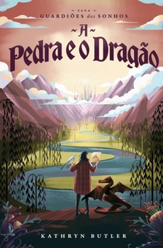 A Pedra e o Dragão (Saga Guardiões dos Sonhos) (Portuguese Edition)