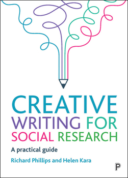 Paperback Creative Writing for Social Research: A Practical Guide Book