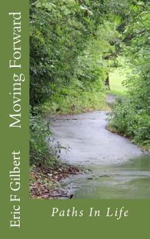 Paperback Moving Forward: Paths In Life Book