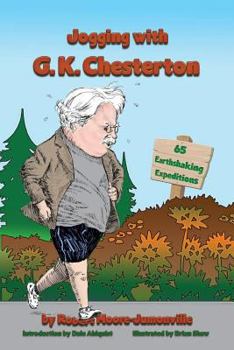 Paperback Jogging with G.K. Chesterton: 65 Earthshaking Expeditions Book