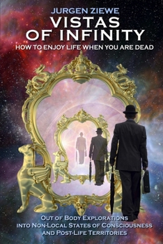 Paperback Vistas of Infinity - How to Enjoy Life When You Are Dead Book