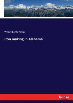 Paperback Iron making in Alabama Book