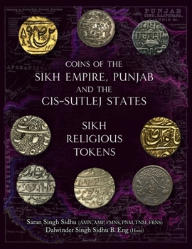 Hardcover Coins of the Sikh Empire, Punjab and the Cis-Sutlej States: Sikh Religious Tokens Book