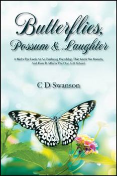 Paperback Butterflies, Possum & Laughter: A Birds Eye Look at an Enduring Friendship That Knew No Bounds, and How It Affects the One Left Behind. Book