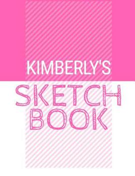 Paperback Kimberly's Sketchbook: Personalized names sketchbook with name: 120 Pages Book