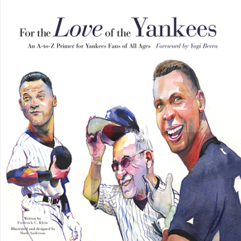 Hardcover For the Love of the Yankees: An A-To-Z Primer for Yankees Fans of All Ages Book