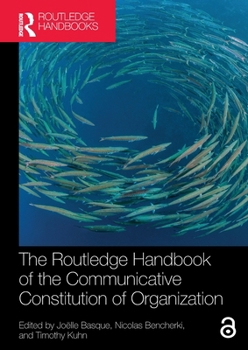 The Routledge Handbook of the Communicative Constitution of Organizations