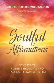 Paperback Soulful Affirmations: 365 Days of Positive Thoughts and Lessons to Start Your Day Book