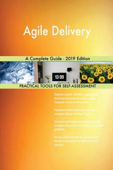 Paperback Agile Delivery A Complete Guide - 2019 Edition Book