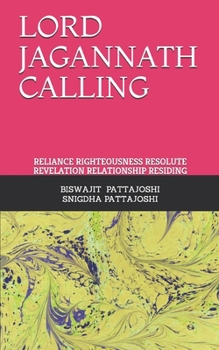 Paperback Lord Jagannath Calling: Reliance Righteousness Resolute Revelation Relationship Residing Book