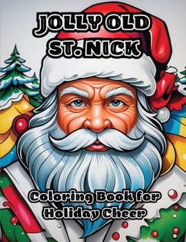 Paperback Jolly Old St. Nick: Coloring Book for Holiday Cheer Book