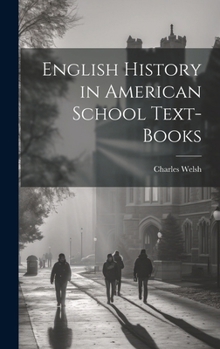 Hardcover English History in American School Text-books Book