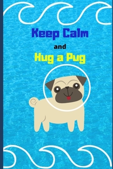 Paperback Keep Calm and Hug a Pug: Fishing Log Book