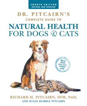 Dr. Pitcairn's New Complete Guide to Natural Health for Dogs & Cats