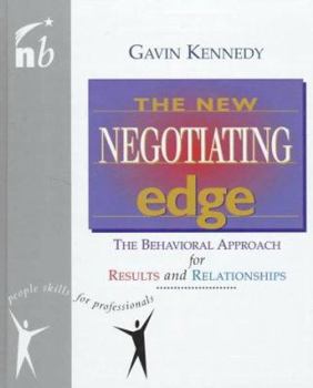 Hardcover The New Negotiating Edge: The Behavioral Approach for Results and Relationships (People Skills for Professional Series) Book