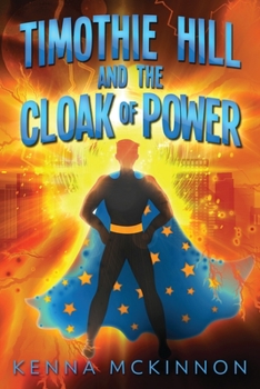 Timothie Hill And The Cloak Of Power
