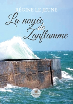 Paperback La noyée de Zanflamme [French] Book
